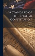 A Standard of the English Constitution | James Ferris | 