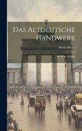 Das Altdeutsche Handwerk | Moriz Heyne | 