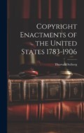 Copyright Enactments of the United States 1783-1906 | Thorvald Solberg | 