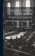 La Obra de los Congresos Penitenciarios Internacionales | Cuba Departamento de Federico Falco | 
