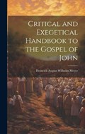 Critical and Exegetical Handbook to the Gospel of John | Heinrich August Wilhelm Meyer | 