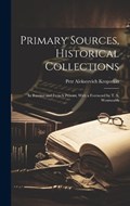 Primary Sources, Historical Collections | Petr Alekseevich Kropotkin | 