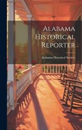 Alabama Historical Reporter | Alabama Historical Society | 