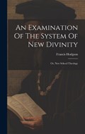 An Examination Of The System Of New Divinity | Francis Hodgson | 