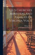 Old Churches Ministers And Families Of Virginia Vol II | Bishop Meade | 