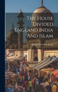 The House Divided England India And Islam