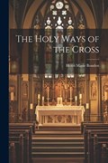 The Holy Ways of the Cross | Henri Marie Boudon | 