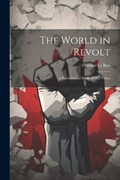The World in Revolt; a Psychological Study of our Times | Gustave Le Bon | 