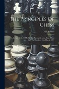 The Principles Of Chess | Louis Zollner | 