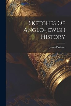 Sketches Of Anglo-jewish History