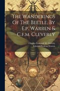 The Wanderings Of The Beetle, By E.p. Warren & C.f.m. Cleverly | Edward Prioleau Warren | 