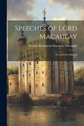 Speeches of Lord Macaulay | Thomas Babington Macaulay Macaulay | 