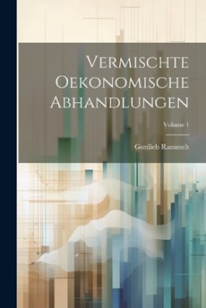 Vermischte Oekonomische Abhandlungen; Volume 1