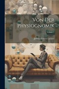 Von Der Physiognomik; Volume 1 | Johann Caspar Lavater | 