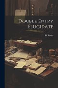 Double Entry Elucidate | Bf Foster | 
