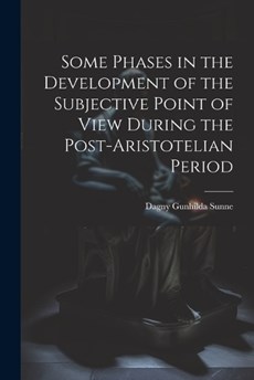 Some Phases in the Development of the Subjective Point of View During the Post-Aristotelian Period