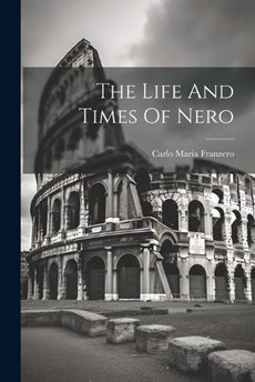 The Life And Times Of Nero