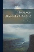 I Impeach Beverley Nichols | Parvesh Chander | 