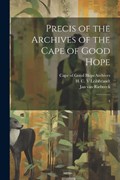 Precis of the Archives of the Cape of Good Hope | H C Leibbrandt ; Jan Van Riebeeck | 