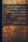 New Illustrated Self-instructor In Phrenology And Physiology | Orson Squire Fowler | 