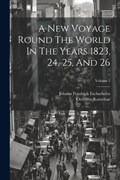 A New Voyage Round The World In The Years 1823, 24, 25, And 26; Volume 2 | Otto Von Kotzebue | 