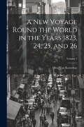 A New Voyage Round the World in the Years 1823, 24, 25, and 26; Volume 1 | Otto Von Kotzebue | 