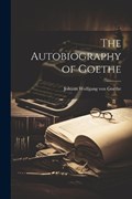 The Autobiography of Goethe | Johann Wolfgang Von Goethe | 