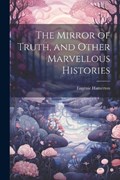 The Mirror of Truth, and Other Marvellous Histories | Eugénie Hamerton | 