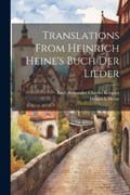 Translations From Heinrich Heine's Buch Der Lieder | Heinrich Heine | 
