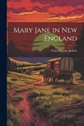 Mary Jane in New England | Clara Ingram Judson | 