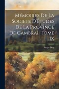 Mémoires de la Societe D'Études de la Province de Cambrai, Tome IX | Birago Diop | 