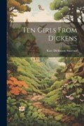 Ten Girls From Dickens | Kate Dickinson Sweetser | 