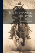 The Enchanted Canyon | Honoré Willsie Morrow | 