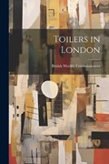 Toilers in London | British Weekly Commissioners | 
