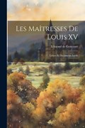 Les Maîtresses de Louis XV | Edmond De Goncourt | 