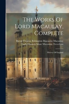 The Works Of Lord Macaulay, Complete: History Of England