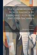 The Quadrupeds Of North America By John James Audubon And John Bachman; Volume 1 | John James Audubon | 