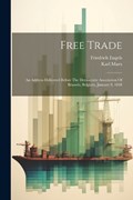 Free Trade | Karl Marx ; Friedrich Engels | 