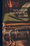 Sick and in Prison [By O.T. Miller] | Olive Thorne Miller | 