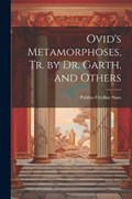 Ovid's Metamorphoses, Tr. by Dr. Garth, and Others | Publius Ovidius Naso | 