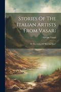 Stories Of The Italian Artists From Vasari | Giorgio Vasari | 