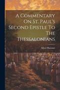 A Commentary On St. Paul's Second Epistle To The Thessalonians | Alfred Plummer | 