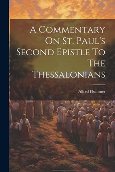 A Commentary On St. Paul's Second Epistle To The Thessalonians