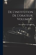 De L'institution De L'orateur, Volume 5... | Marcus Fabius Quintilianus | 