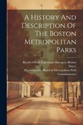 A History And Description Of The Boston Metropolitan Parks | Mass ) | 
