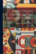 Notes On The Crania Of New England Indians | Lucien Carr | 