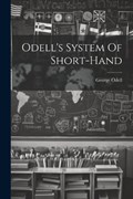 Odell's System Of Short-hand | George Odell (Printer ) | 