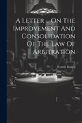 A Letter ... On The Improvement And Consolidation Of The Law Of Arbitration | Francis Russell | 