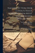 Nachricht Von Hiob Ludolfs Noch Vorhandenem Meist Literarischen Briefwechsel | Friedrich C Matthiae ; Nicolaas Heinsius | 