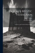 Pascal's Mystic Hexagram | Anne Linton ; Elizabeth Linton | 